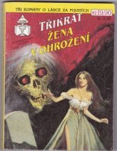 kniha Třikrát žena v ohrožení 12/94 Čarodějnice z čertovy skály /Zámek hrůzy /Smrt boxerů, Ivo Železný 1994