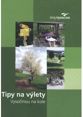 kniha Tipy na výlety Vysočinou na kole, Kraj Vysočina 