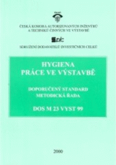 kniha Hygiena práce ve výstavbě doporučený standard, metodická řada DOS M 23 VYST 99, Česká komora autorizovaných inženýrů a techniků činných ve výstavbě 2000