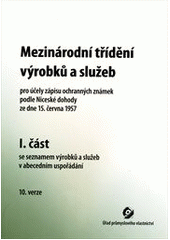 kniha Mezinárodní třídění výrobků a služeb pro účely zápisu ochranných známek (Niceské třídění) 10. verze, Úřad průmyslového vlastnictví 2012