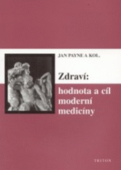 kniha Zdraví: hodnota a cíl moderní medicíny, Triton 2002