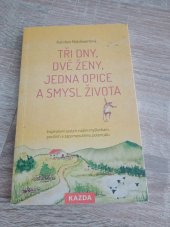 kniha Tři dny, dvě ženy, jedna opice a smysl života Inspirativní cesta k našim myšlenkám, pocitům a zapomenutému potenciálu, Kazda 2020