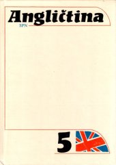 kniha Angličtina pro základní školy s třídami s rozšířeným vyučováním jazyků. Díl 5., SPN 1987