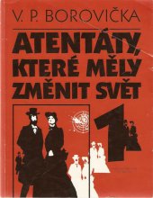 kniha Atentáty, které měly změnit svět 1., Svoboda 1992