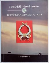 kniha Nejsilnější světové trofeje = Die stärksten Trophäen der Welt, Matice lesnická 1998