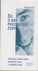 kniha Co o nás prozrazují zuby Zuby jako zrcadlo našeho zdravotního stavu a emočního života, Eugenika 1999