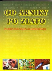 kniha Od arniky po zlato pojednání (nejen) o homeopatii, Svítání 1997