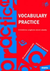 kniha Vocabulary practice cvičebnice anglické slovní zásoby : 25 tematických okruhů nejen k maturitě, Didaktis 2006