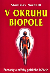 kniha V okruhu biopole Poznatky a zážitky polského léčitele, Eko-konzult 2004