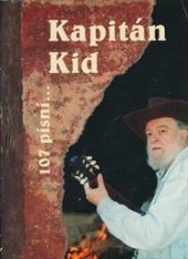 kniha Kapitán kid 107 písní, s.n. 1998