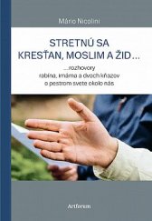 kniha Stretnú sa kresťan, moslim a žid... rozhovory dvoch kňazov, imáma a rabína, Artforum 2018