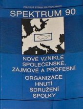 kniha Spektrum 90 nově vzniklé společenské, zájmové a profesní organizace, hnutí, sdružení, spolky, Spektrum ve vydavatelství Naše vojsko 1990