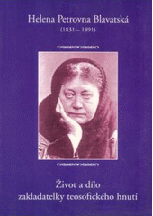 kniha Helena Petrovna Blavatská (1831-1891) život a dílo zakladatelky teosofického hnutí, Pragma 1997