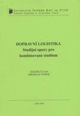 kniha Dopravní logistika studijní opory pro kombinované studium, Univerzita Tomáše Bati ve Zlíně 2010