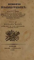 kniha Rukopis Kralodworský, a giné wýtečněgšj národnj zpěwoprawné básně wěrně w půwodnjm starém gazyku, též w obnoweném pro snadněgšj wyrozuměnj, s připogenjm ukázek polského a krainského přeloženj, Wáclav Hanka 1835