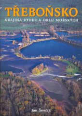 kniha Třeboňsko krajina vyder a orlů mořských, Beta 2006