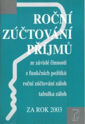 kniha Roční zúčtování 2003 roční zúčtování příjmů ze závislé činnosti a funkčních požitků za rok 2003, Poradce 2003