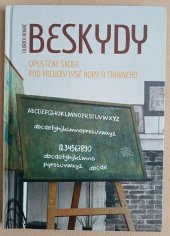 kniha BESKYDY OPUŠTĚNÉ ŠKOLY POD VRCHOLY LYSÉ HORY A TRAVNÉHO, Oldřich Boháč 2019