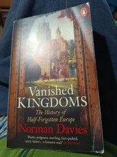 kniha Vanished Kingdoms  The history of Half -Fotrgotten Europe , Penguin Books 2012