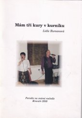 kniha Mám tři kury v kurníku texty písní k CD -hity ponašemu-, L. Rumanová 2005