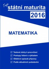 kniha Tvoje státní maturita 2016  - matematika , Gaudetop 2015