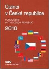 kniha Cizinci v České republice = Foreigners in the Czech Republic., Český statistický úřad 2010