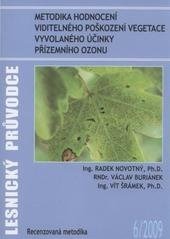 kniha Metodika hodnocení viditelného poškození vegetace vyvolaného účinky přízemního ozonu recenzovaná metodika, Výzkumný ústav lesního hospodářství a myslivosti 2009