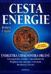 kniha Cesta energie energetické režimy v meridiánech, dechová cvičení, zákonitosti rozvoje energetických vlastností člověka, Fontána 2002