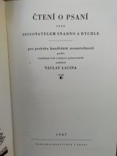 kniha Čtení o psaní aneb spisovatelem snadno a rychle pro potřebu kandidátů nesmrtelnosti podle vynikajících i jiných spisovatelů vzdělal Václav Lacina, Evropský literární klub 1947