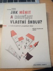 kniha Jak měnit a rozvíjet vlastní školu? o individuálních projektech škol, Strom 1994