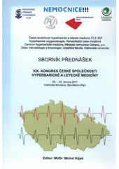 kniha XIX. kongres České společnosti hyperbarické a letecké medicíny 23.-24. června 2011, Interhotel Montana, Špindlerův Mlýn, Ostravská univerzita, Lékařská fakulta 2011