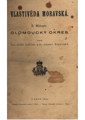 kniha Vlastivěda moravská II. - Místopis Moravy, Olomoucký kraj, Olomoucký okres, Musejní spolek 1935