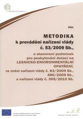 kniha Metodika k provádění nařízení vlády č.53/2009 Sb., o stanovení podmínek pro poskytování dotací na lesnicko-environmentální opatření, ve znění nařízení vlády č. 83/2009 Sb., 480/2009 Sb., a nařízení vlády č. 369/2010 Sb., Ministerstvo zemědělství 2011