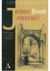kniha Jeden život nestačí román o době a osobě sv.Vincence Pallottiho, CBM 2018