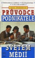 kniha Průvodce podnikatele světem médií, Motto 1997