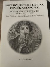 kniha Počátky historie lidstva Pravěk a Starověk  Pracovní  sešit k učebnici Dějepis 6 - Pravěk a starověk (2. část) , Dialog 2001