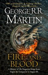 kniha Fire and Blood A History of the Targaryen Kings from Aegon the Conqueror to Aegon III, HarperCollins 2018