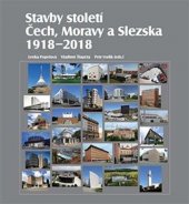 kniha Stavby století Čech, Moravy a Slezska 1918-2018, Foibos 2018