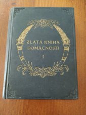 kniha Zlatá kniha domácího hospodářství kniha o praktickém a levném vedení domácnosti, Sfinx 1924