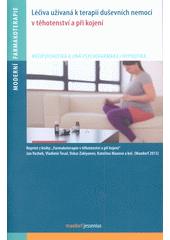 kniha Léčiva užívaná k terapii duševních nemocí v těhotenství a při kojení Antidepresiva a anxiolytika , Maxdorf 2014