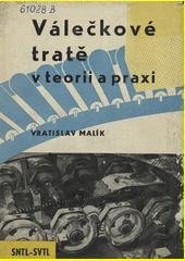 kniha Válečkové tratě v teorii a praxi Určeno pro konstruktéry a projektanty dopravních zařízení, hlavní mechaniky a stud. vys. škol, SNTL 1963