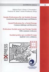 kniha Soziale Professionen für ein Soziales Europa gemeinsame Herausforderungen und Diskurse = Social professions for a social Europe : common challenges and discourses = Profession sociales pour une Europe sociale : défis communs et discours = Sociální profese pro sociální Evropu : společné výzvy a disku, Albert 2010