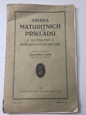 kniha Sbírka maturitních příkladů z matematiky a deskriptivní geometrie, Jednota českoslov. matematiků a fysiků 1930