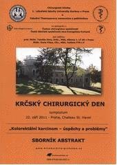 kniha Krčský chirurgický den kolorektální karcinom - úspěchy a problémy : 22. září 2011 - Praha, Chateau St. Havel : sborník abstrakt, Tribun EU 2011