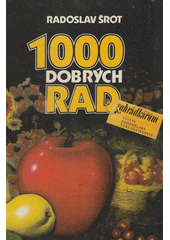 kniha 1000 dobrých rad zahrádkářům, Brázda 1992