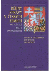 kniha Dějiny správy v českých zemích od počátků státu po současnost, Nakladatelství Lidové noviny 2007