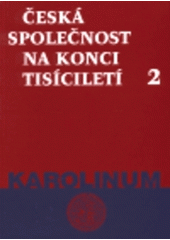 kniha Česká společnost na konci tisíciletí konference pořádaná Fakultou sociálních věd UK ... v rámci oslav 650. výročí založení Univerzity Karlovy, Karolinum  1999