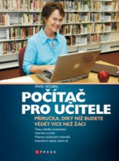 kniha Počítač pro učitele, CPress 2009