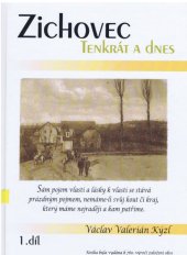 kniha Zichovec tenkrát a dnes  I. díl , 1.Zichovecká spol. s.r.o. 2017