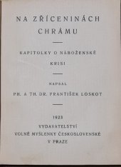 kniha Na zříceninách chrámu kapitolky o náboženské krisi, Vydavatelství Volné Myšlenky československé 1923